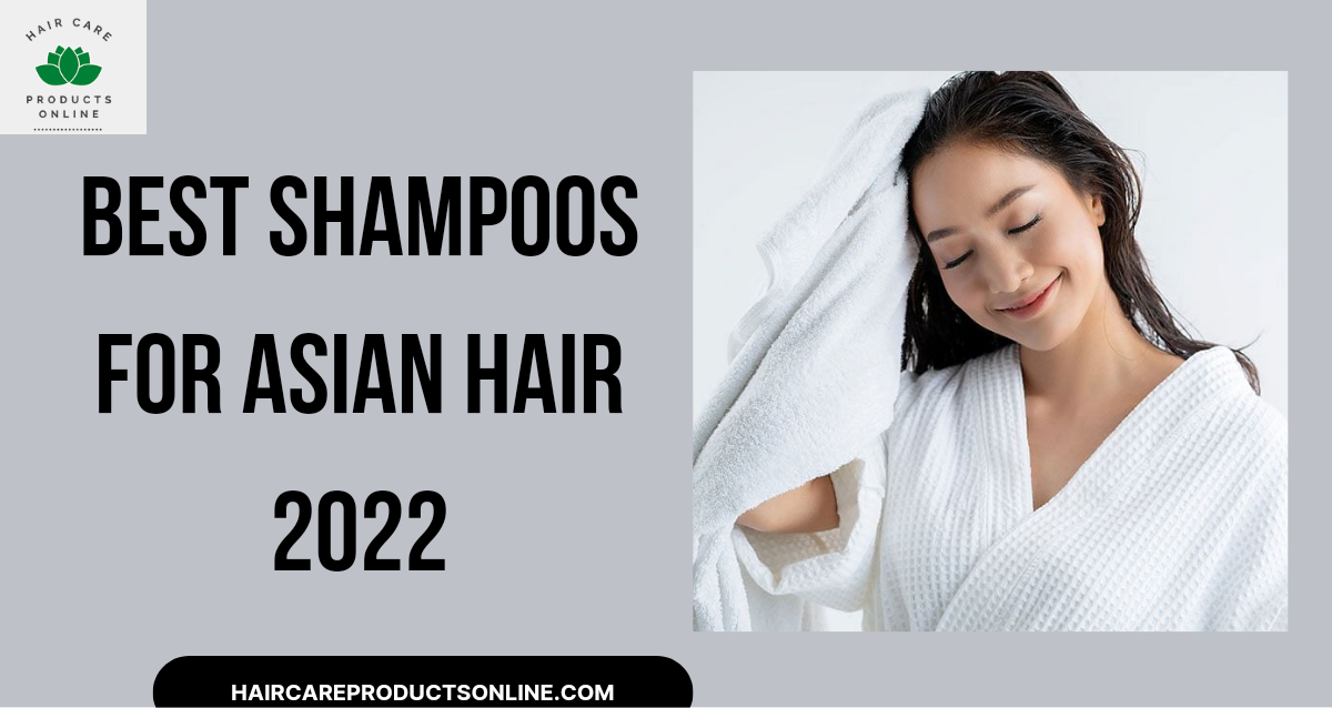 Best Shampoos For Asian Hair 2022
